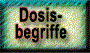   Dosis-

 begriffe
